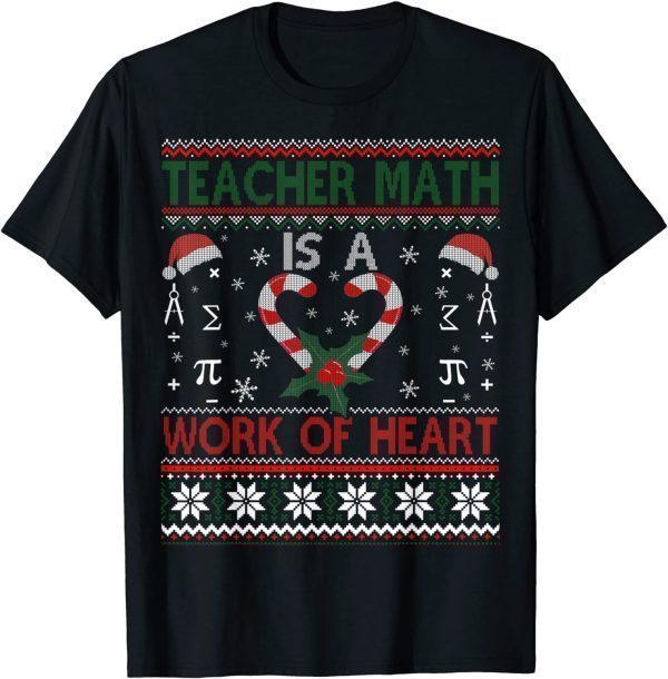 Christmas Candy Cane Work of Heart Math Teacher Ugly 2022 Shirt