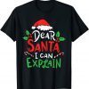 Christmas Dear Santa I Can Explain Santa Claus Joke 2022 Shirt