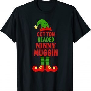 Christmas Elf Cotton Headed Ninny Muggin Matching Classic Shirt