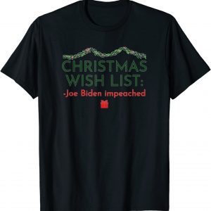 Christmas Wish List Joe Biden Impeached T-Shirt