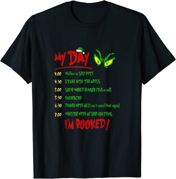 Christmas Xmas Grinch My Day I'm Booked Classic Shirt