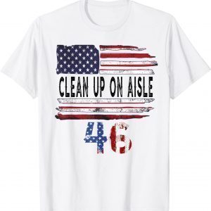 Clean Up On Aisle 46 Vintage US Flag Patriotic Classic Shirt