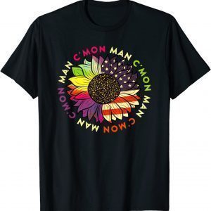 C'mon Man American Flag Rainbow Hippie Tie Dye Sunflower 2022 Shirt