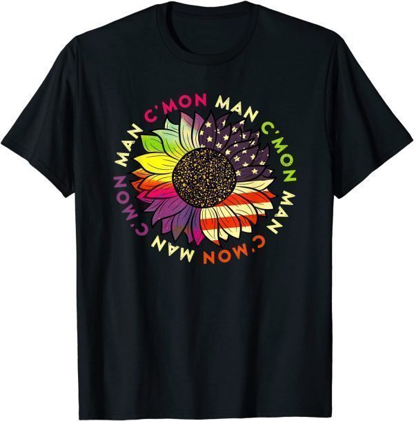 C'mon Man American Flag Rainbow Hippie Tie Dye Sunflower 2022 Shirt