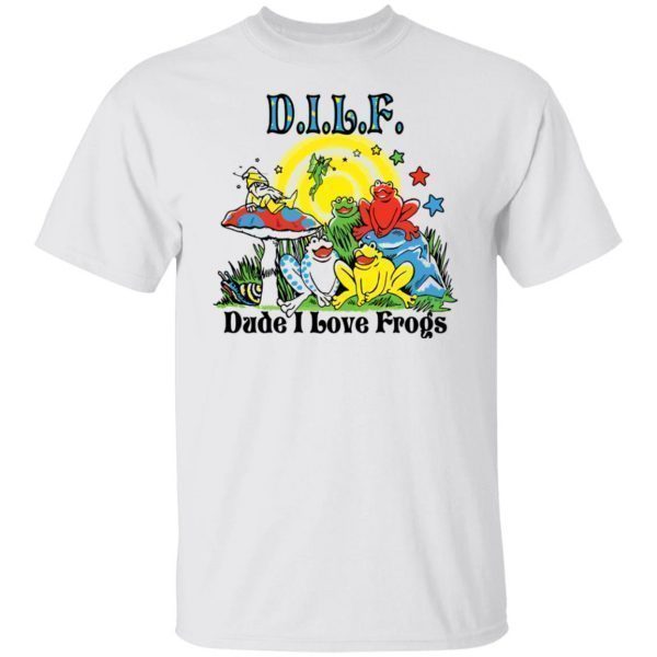 DILF Dude I Love Frogs 2022 shirt