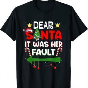 Dear Santa It Was Her Fault His and Her Christmas Pajama 2022 Shirt