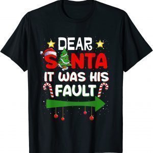 Dear Santa It Was His Fault Her and His Christmas Pajama 2022 Shirt