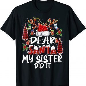 Dear Santa My Sister Did It Christmas Pajamas Classic Shirt