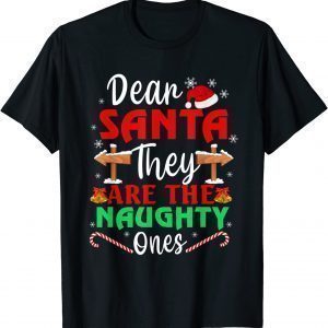 Dear Santa They Are Naughty Ones Christmas Pajama Holiday T-Shirt