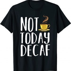 Decaf Coffee Espresso Beans Instant Barista Gift Shirt