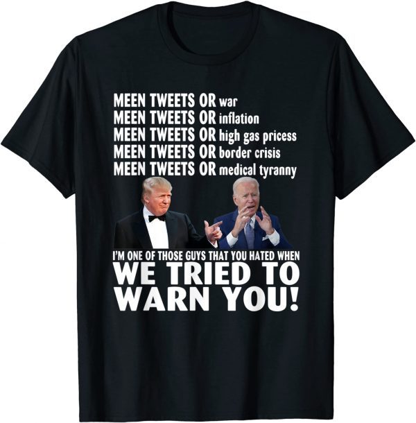 Donald Trump and Joe Biden we tried to warn you 2022 Shirt