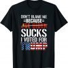 Don't Blame Me Because I Voted For Trump American Flag Classic ShirtDon't Blame Me Because I Voted For Trump American Flag Classic Shirt