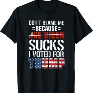 Don't Blame Me Because I Voted For Trump American Flag Classic ShirtDon't Blame Me Because I Voted For Trump American Flag Classic Shirt