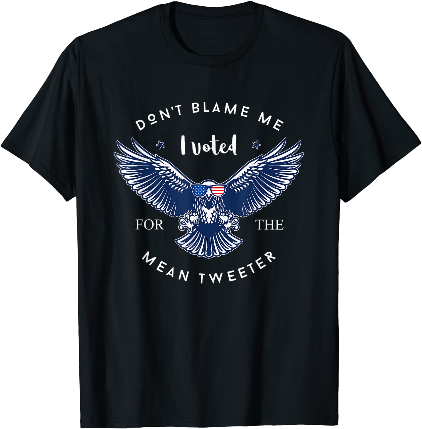 Don't Blame Me - I Voted For The Mean Tweeter Pro Donald 2022 Shirt