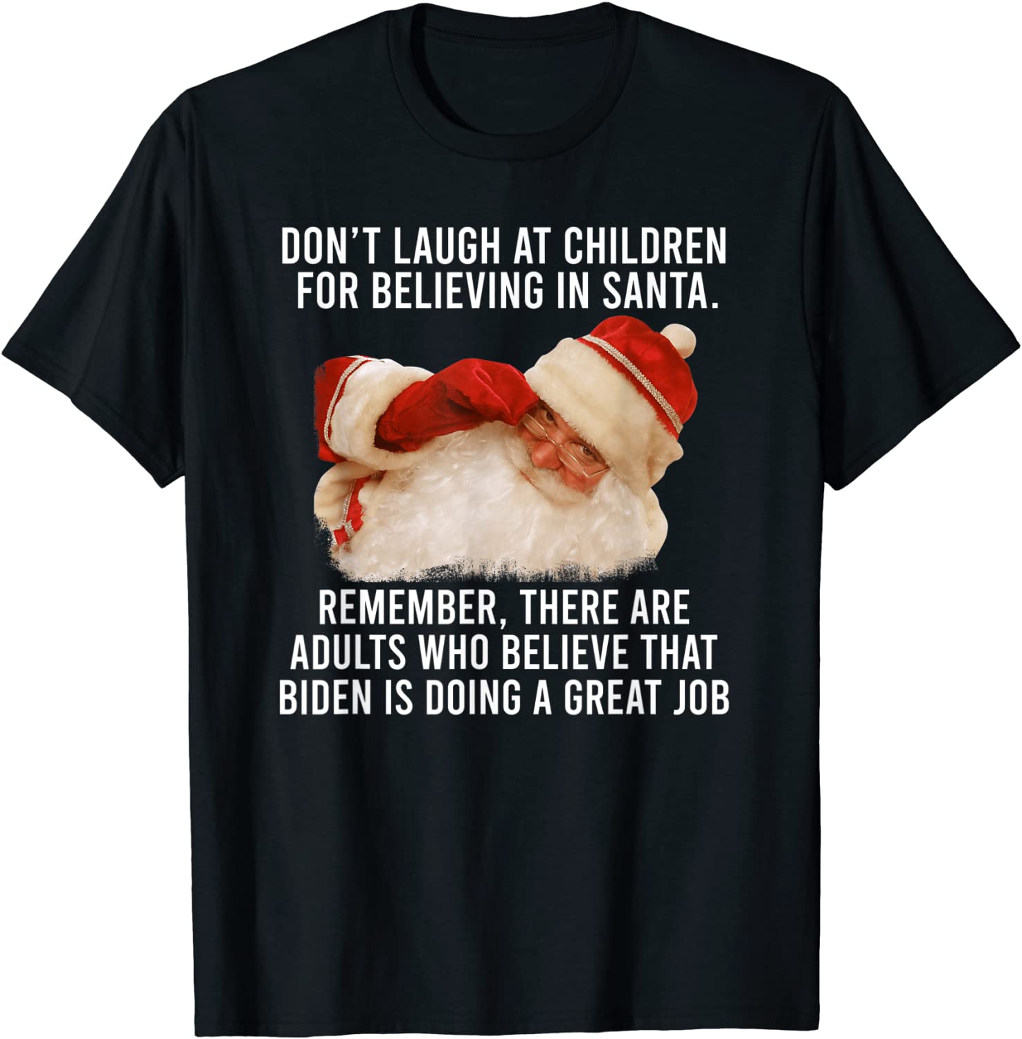 Don't Laugh At Children For Believing In Santa Remember 2022 Shirt