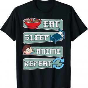 EAT SLEEP ANIME REPEAT , Anime Japanese Manga Kawaii 2022 Shirt
