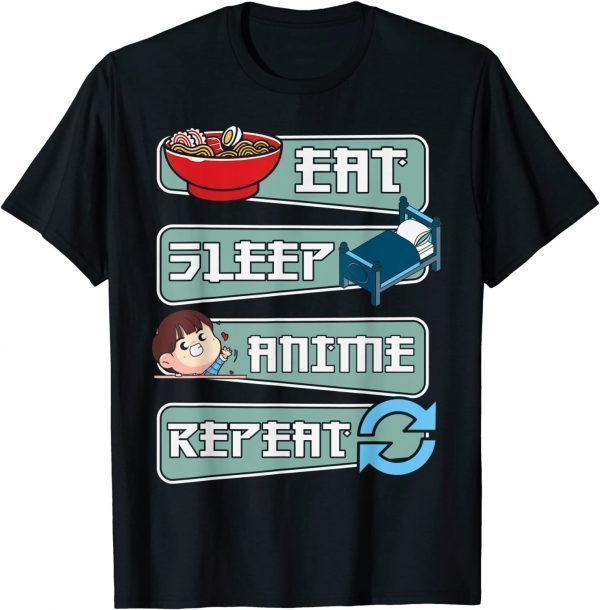 EAT SLEEP ANIME REPEAT , Anime Japanese Manga Kawaii 2022 Shirt