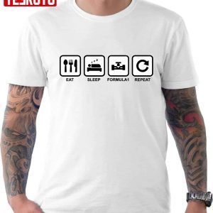 Eat Sleep Formula Repeat Gift Shirt