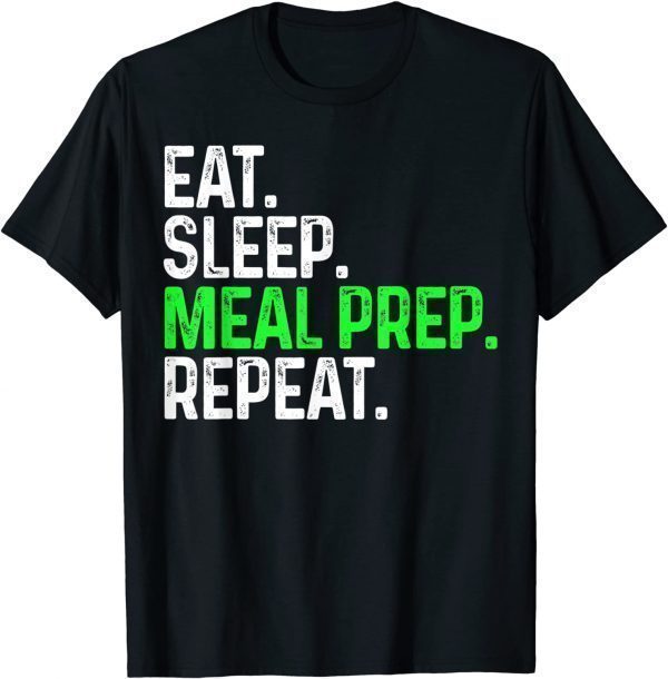 Eat Sleep Meal Prep Repeat Classic Shirt