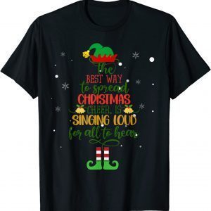 Elf Christmas The Best Way To Spread Christmas Cheer 2022 Shirt