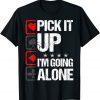 Euchre Pick It Up I'm Going Alone Card Game Euchre Players Classic Shirt