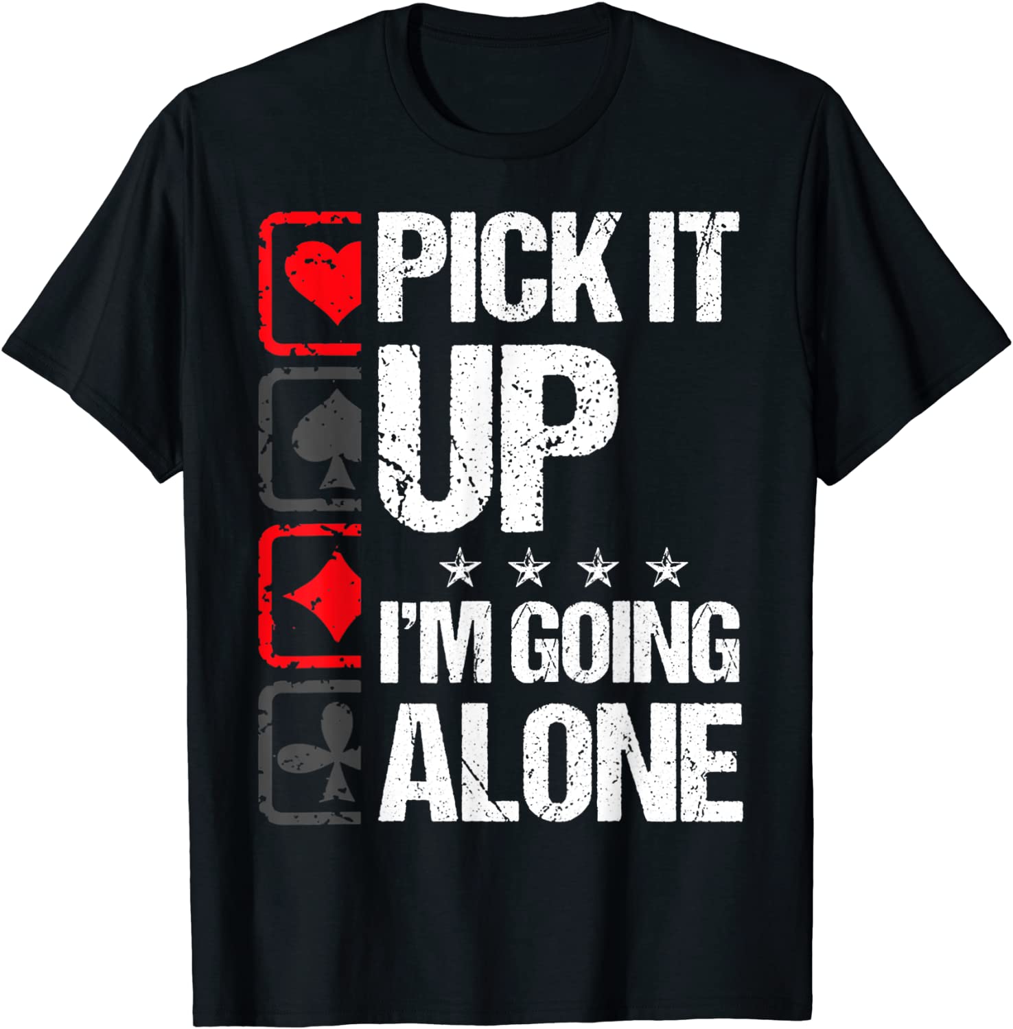 Euchre Pick It Up I'm Going Alone Card Game Euchre Players Classic Shirt