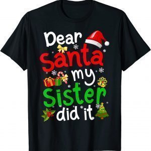 Family Dear Santa My Sister Did It Christmas Pajama Classic Shirt