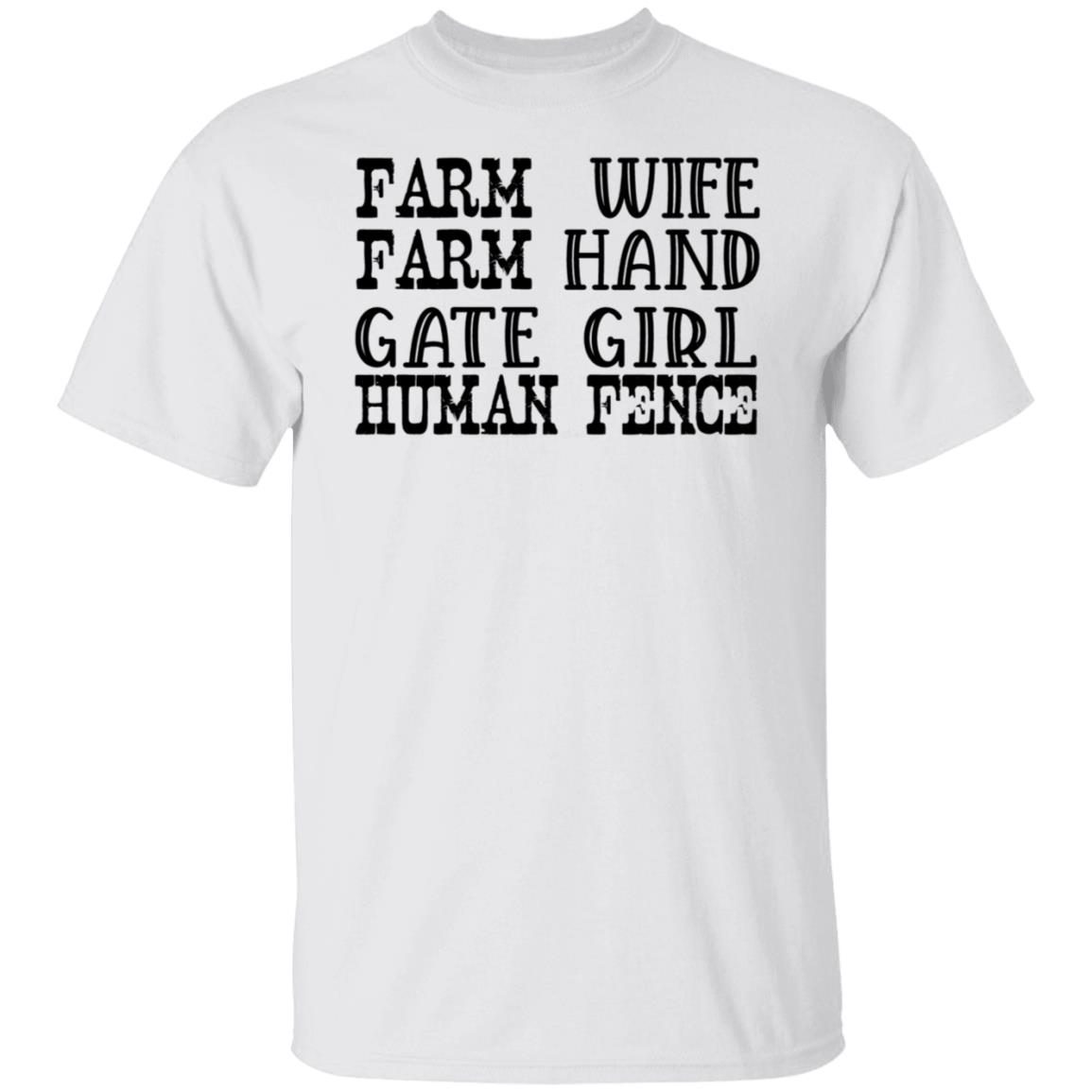 Farm Wife Farm Hand Gate Girl Human Fence 2022 shirt