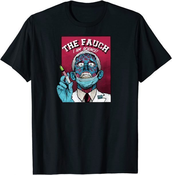 Fauci the FAUCH Zombie Biden Dr Fauci Science Anti Mandate 2022 Shirt