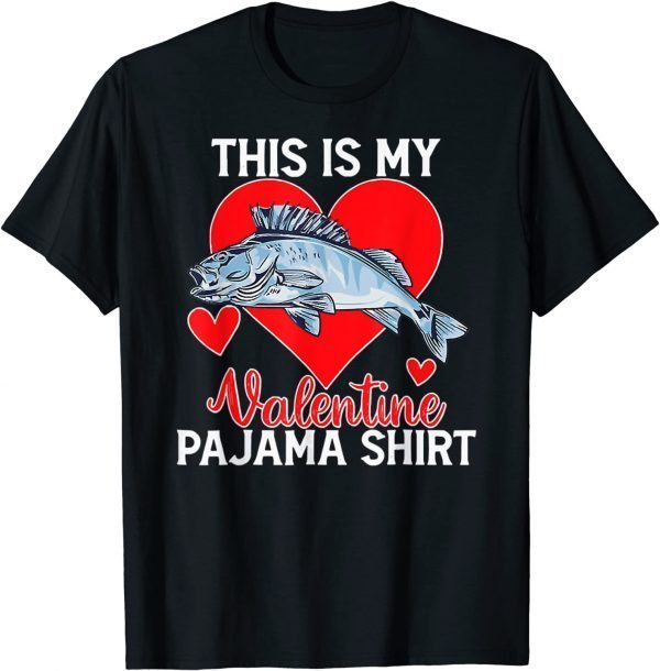 Fishing Valentine Day This Is My Valentine Pajama Classic Shirt