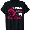 Gaming is My Valentine Gamers Gaming Valentine's Day Classic Shirt