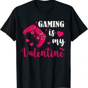 Gaming is My Valentine Gamers Gaming Valentine's Day Classic Shirt