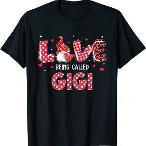 Gnome Love Being Called Gigi Valentines Day 2022 Shirt
