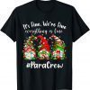 Gnomes Christmas Light I'm Fine Everything Is Fine Para Crew 2022 Shirt