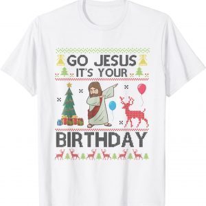 Go Jesus It's Your Birthday Christian Christmas Christ Classic Shirt
