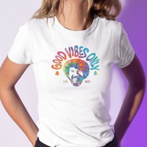 Good Vibes Only Bob Ross Classic Shirt