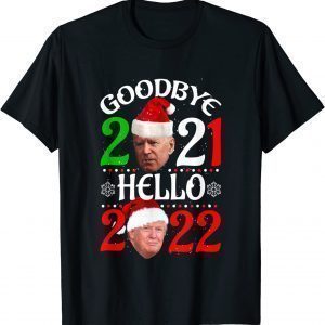 Goodbye 2021 Anti Biden Hello 2022 Trump Happy New Year Classic T-Shirt