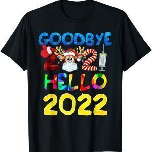 Goodbye 2021 Hello 2022 Happy New Year Classic Shirt