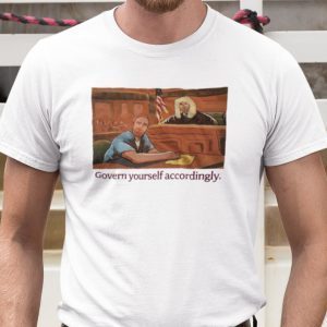 Govern Yourself Accordingly Lawyer Classic Shirt