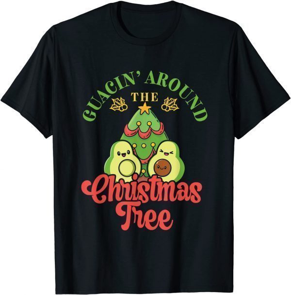 Guacin' Around The Christmas Tree Tropical Christmas Avocado 2022 Shirt