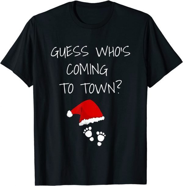 Guess Who's Coming To Town Christmas Pregnancy Announcement 2022 Shirt