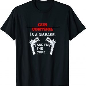Gun Control Is A Disease - Pro Guns 2nd Amendment Classic Shirt