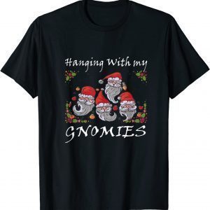 Hanging With Gnomies Christmas 2022 Shirt