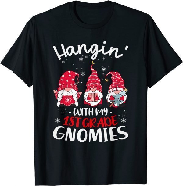 Hanging With My 1St Grade GnomiesTeacher Christmas Gnome 2022 Shirt