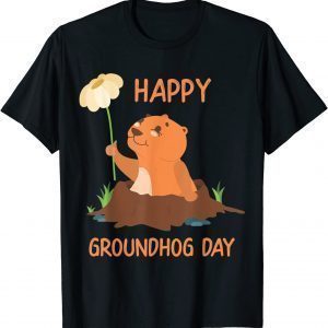 Happy Groundhog Day - Woodchuck With Flower 2022 Shirt