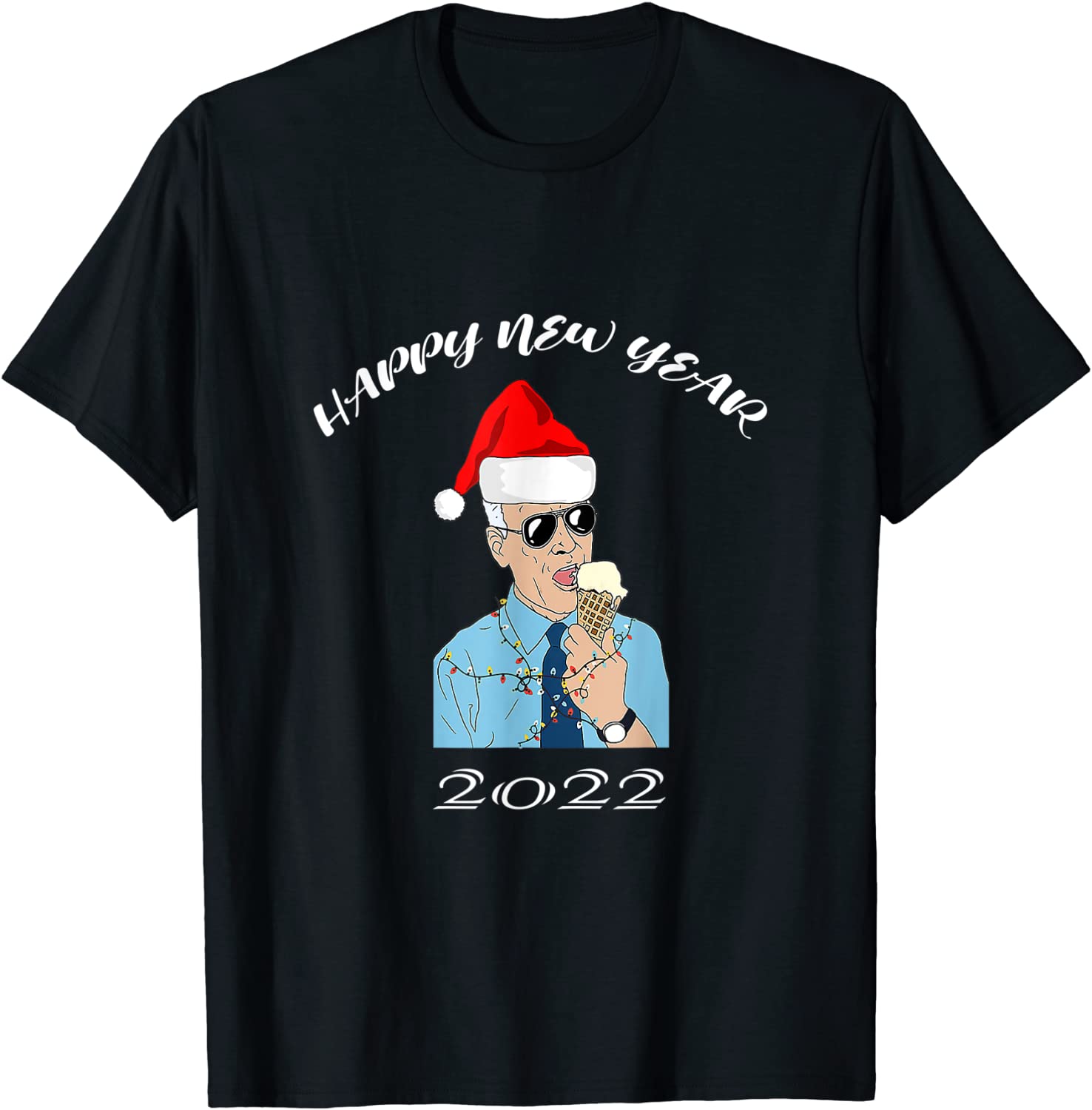 Happy New Year 2022 Biden Wears Dark Glasses, Eats Ice Cream Unisex Shirt