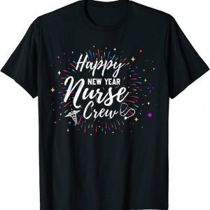 Happy New Year Nurse Crew 2022 Shirt