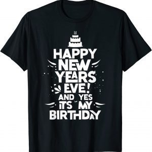 Happy New Years Eve Birthday Celebrate New Year 2022 Shirt