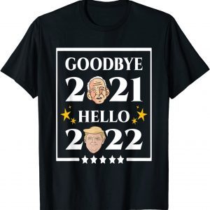 Happy new year 2022 Goodbye 2021 Hello 2022 Limited Shirt