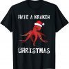 Have A Kraken Christmas Octopus In Xmas Santa Hat 2022 Shirt